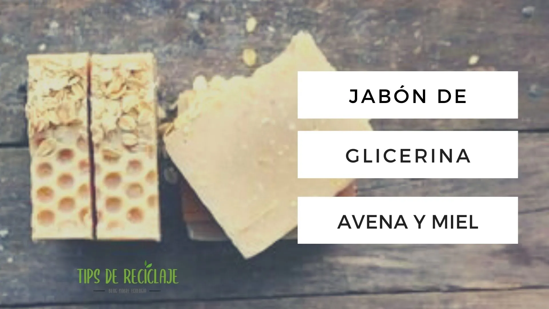 Jabón de glicerina, avena y miel